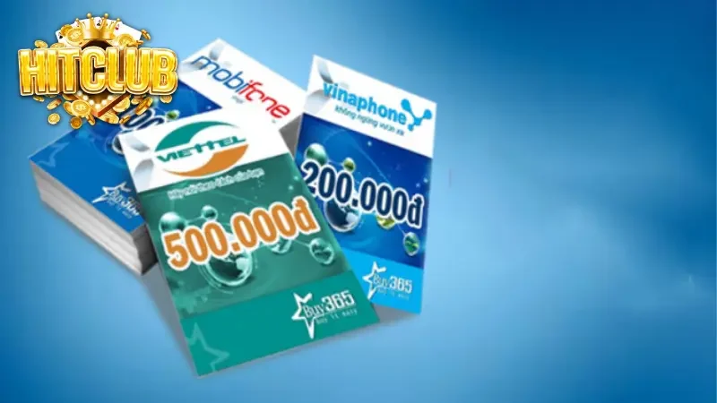 Nạp tiền Hitclub nhanh chóng bằng Thẻ cào